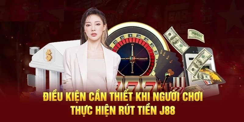 Tổng hợp các quy định cơ bản khi thao tác rút tiền tại nhà cái J88